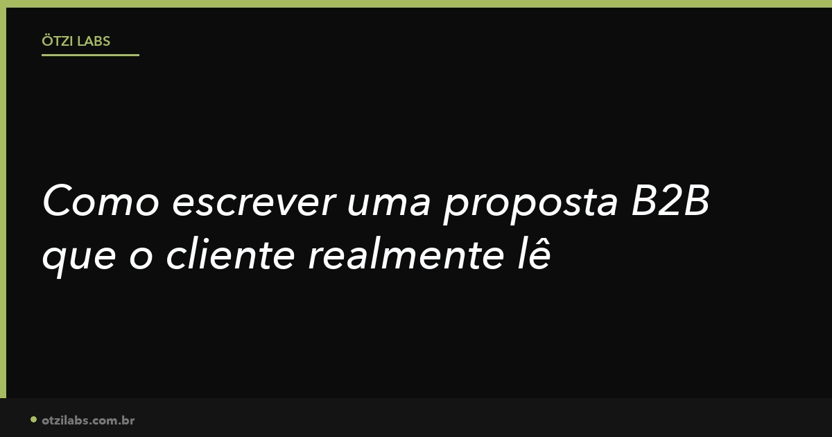 Como escrever uma proposta comercial para serviço B2B que o cliente realmente lê